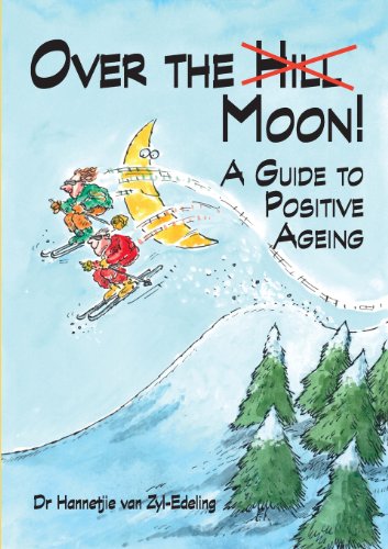 Over the Moon: A Guide to Positive Ageing
