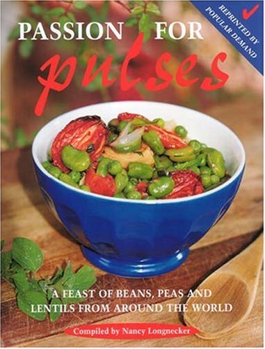Passion for Pulses: A Feast of Beans, Peas and Lentils from Around the World