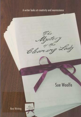 The Mystery of the Cleaning Lady: A Writer Looks at Obsession, Creativity and Neuroscience (University of Western Australia Press New Writing)