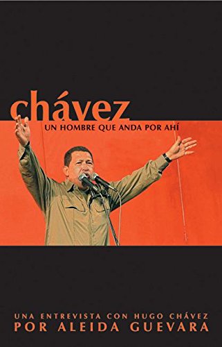 Chávez: Un hombre que anda por ahi