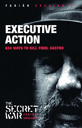 Executive Action: 634 Ways to Kill Fidel Castro