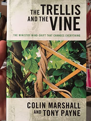 Thetrellis and the Vine: The Ministry Mind-Shift That Changes Everything