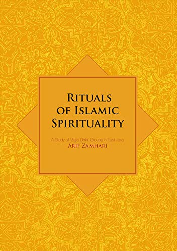 Rituals of Islamic Spirituality: A Study of Majlis Dhikr Groups in East Java