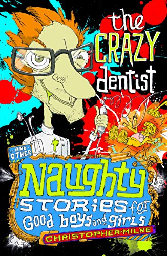 The Crazy Dentist and Other Naughty Stories for Good Boys and Girls