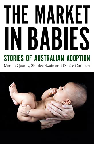 The Market in Babies: Stories of Australian Adoption (Australian History)