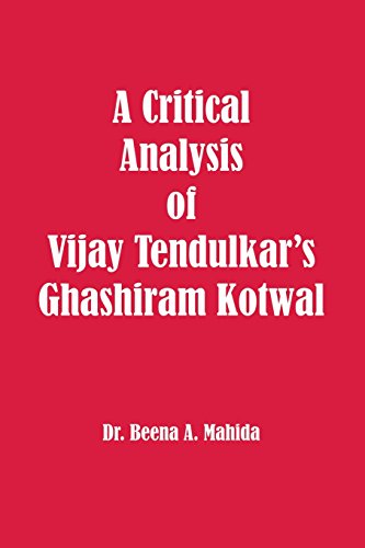 A Critical Analysis of Vijay Tendulkar's Ghashiram Kotwal