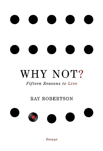 Why Not?: Fifteen Reasons to Live