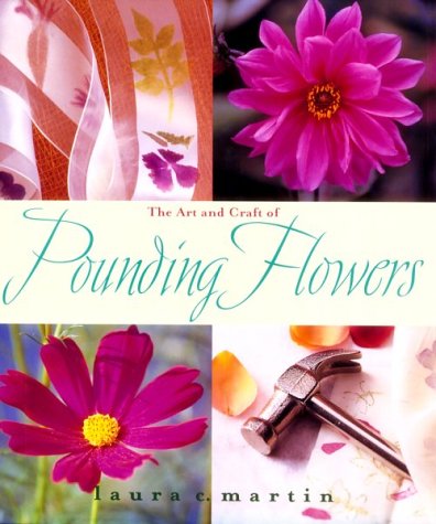The Art and Craft of Pounding Flowers