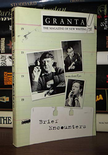 Granta 75: Brief Encounters