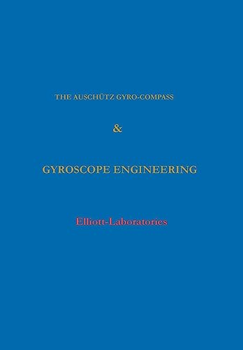 The Anschutz Gyro-Compass and Gyroscope Engineering