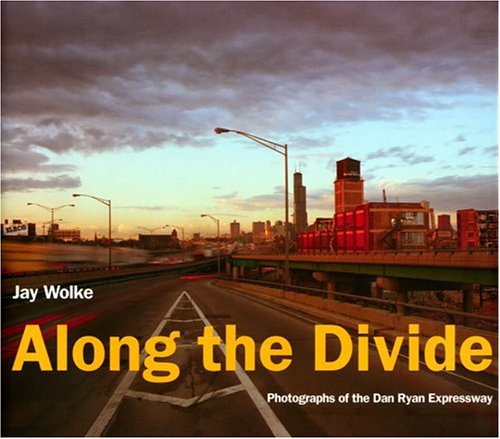 Along the Divide: Photographs of the Dan Ryan Expressway