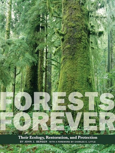 Forests Forever – Their Ecology, Restoration and Protection (Center Books on Natural History)