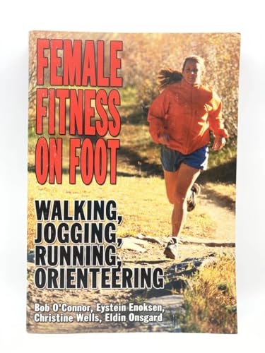 Female Fitness on Foot: Walking, Jogging, Running, Orienteering