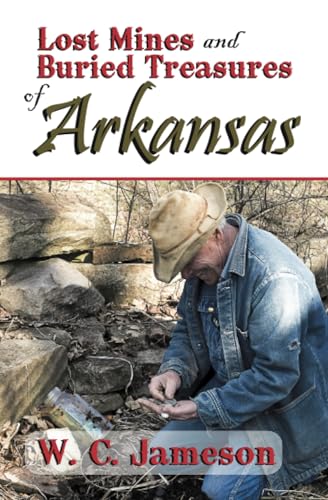 Lost Mines and Buried Treasures of Arkansas