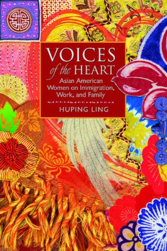 Voices of the Heart: Asian American Women on Immigration, Work, & Family