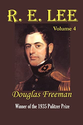 R. E. Lee: A Biography, Vol. 4