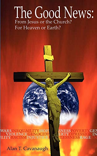 The Good News: From Jesus or the Church? From Heaven or Earth?