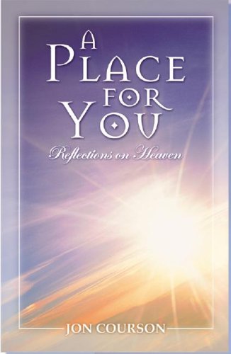 A Place for You: Reflections on Heaven