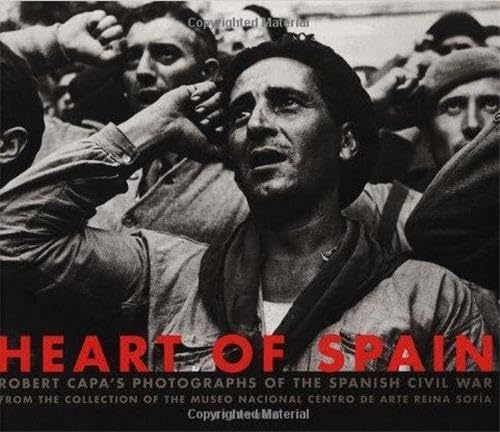 Robert Capa: Heart Of Spain: Robert Capa's Photographs of the Spanish Civil War