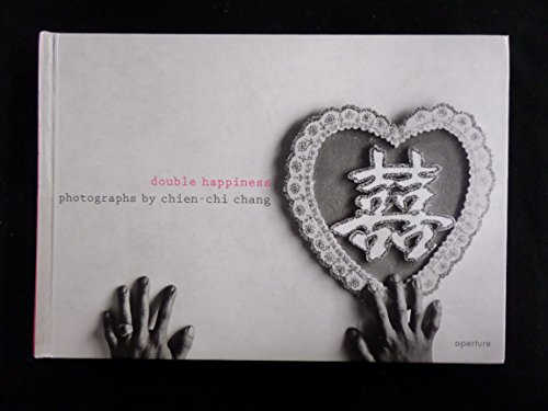 Chien-Chi Chang: Double Happiness
