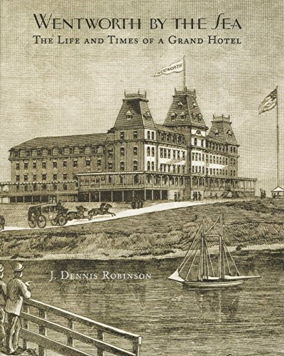 Wentworth-by-the-sea: The Life and Times of a Grand Hotel