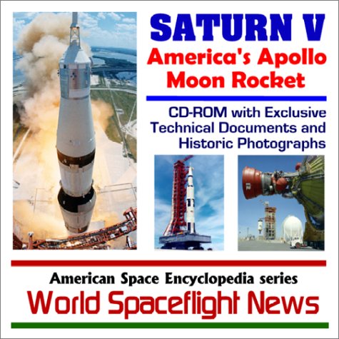 Saturn V: Americas Apollo Moon Rocket CD-ROM with Exclusive Technical Documents and Historic Photographs