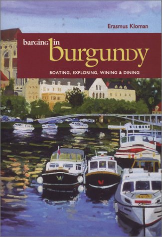 Barging In Burgundy: Boating, Exploring, Wining and Dining