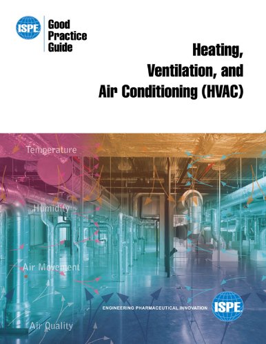 Heating, Ventilation, and Air Conditioning (HVAC) (ISPE Good Practice Guide)