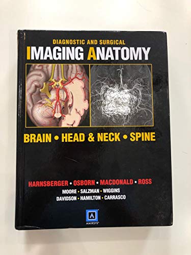 Diagnostic and Surgical Imaging Anatomy: Brain, Head & Neck, Spine