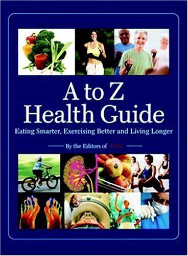 Time: A to Z Health Guide: Eating Smarter, Exercising Better and Living Longer
