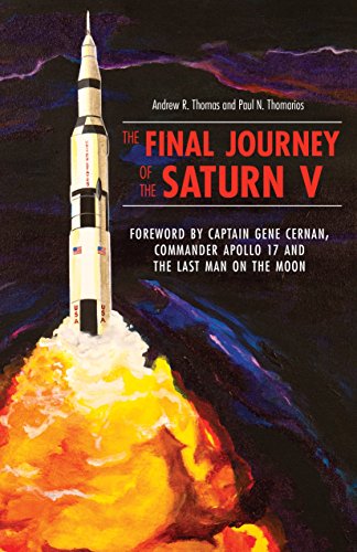The Final Journey of the Saturn V: The Rise, Fall, & Resurrection of the Saturn Rocket
