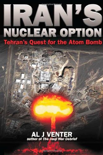 Iran'S Nuclear Option: Tehran'S Quest for the Atom Bomb and Those Who Guard its Secrets