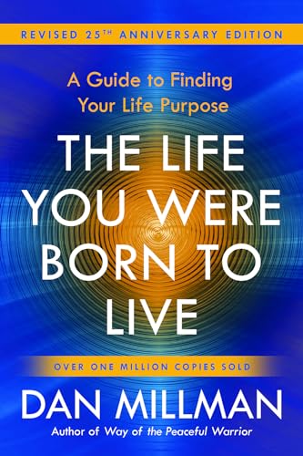 The Life You Were Born to Live: A Guide to Finding Your Life Purpose. Revised 25th Anniversary Edition