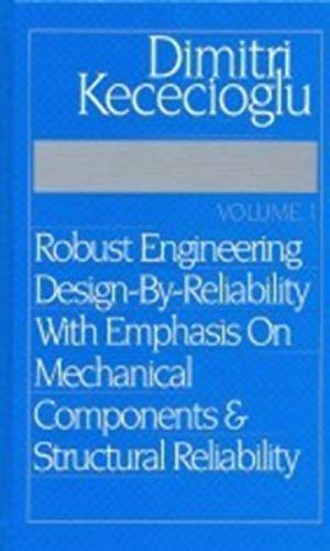 Robust Engineering Design-by-reliability With Emphasis on Mechanical Components And Structural Reliability