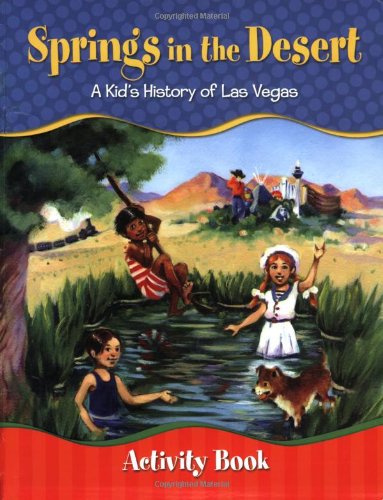 Spring's in the Desert: A Kid's History of Las Vegas Activity Book