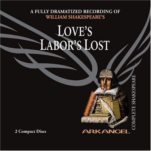 Love's Labor's Lost (Arkangel Complete Shakespeare)