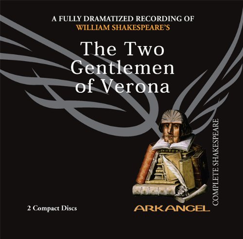The Two Gentlemen of Verona (Arkangel Complete Shakespeare)