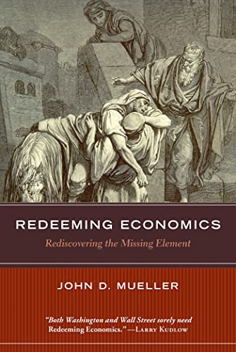Redeeming Economics: Rediscovering the Missing Element (Culture of Enterprise)