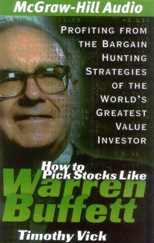 How to Pick Stocks Like Warren Buffett: Profiting from the Bargain Hunting Strategies of the World's Greatest Value Investor