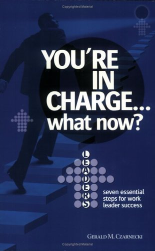 You're in Charge... What Now?