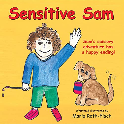 Sensitive Sam: Sam's Sensory Adventure Has a Happy Ending!