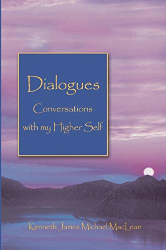 Dialogues Conversations with My Higher Self (Spiritual Dimensions)