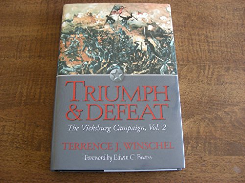 Triumph And Defeat: The Vicksburg Campaign, Volume 2