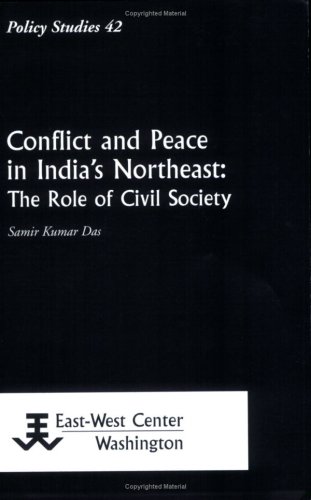 Conflict And Peace In India's Northeast: The Role of Civil Society