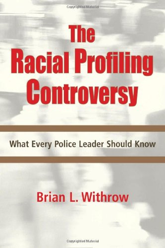 The Racial Profiling Controversy: What Every Police Leader Should Know