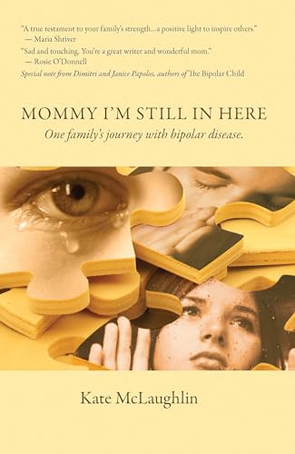 Mommy I'm Still in Here: Raising Children with Bipolar Disorder
