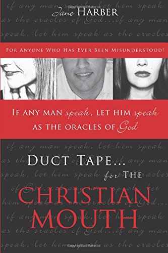 Duct Tape for the Christian Mouth: For Anybody Who Has Ever Been Misunderstood!