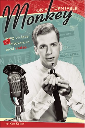 Monkey on a Turntable: Living on Love and Leftovers in Local Radio