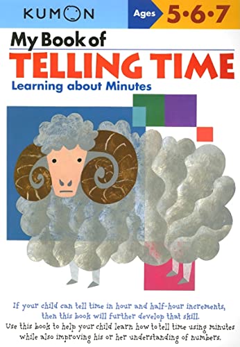 My Book Of Telling Time: Learning About Minutes (Kumon Workbooks)