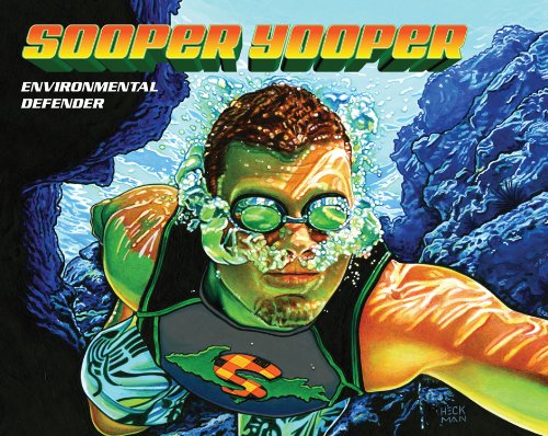 Sooper Yooper: Undaunted Hero from the North Battles Alien Sea Creatures